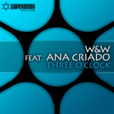 W&W feat Ana Criado - Three O'clock (Captivating Sounds) '2011