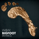 W&W - Bigfoot (Remixes)  '2014