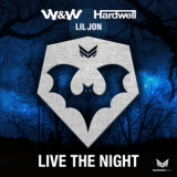 W&W - Hardwell - Lil Jon - Live The Night  '2016