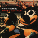 Elvis Costello - When I Was Cruel '2002
