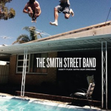 The Smith Street Band - Don't Fuck With Our Dreams '2013