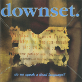 Downset. - Do We Speak A Dead Language '1996