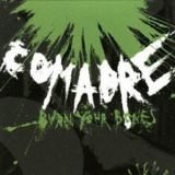 Comadre - Burn Your Bones '2006