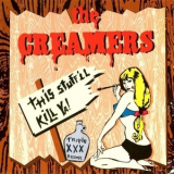 The Creamers - This Stuff'll Kill Ya! '1994
