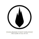 Thousand Foot Krutch - The Flame In All Of Us '2007