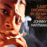 Johnny Hartman - I Just Dropped By To Say Hello '1963
