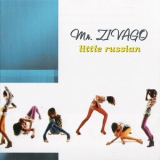 Mr. Zivago - Little Russian '2003