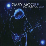Gary Moore - Bad For You Baby '2008