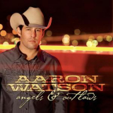 Aaron Watson - Angels & Outlaws '2008