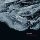 David Lang - Writing On Water '2018