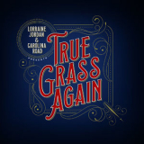 Lorraine Jordan & Carolina Road - True Grass Again '2018