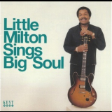 Little Milton - Sings Big Soul '2014