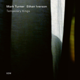 Mark Turner & Ethan Iverson  - Temporary Kings  '2018
