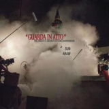 Sun Araw - Guarda In Alto '2018