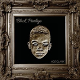 Ace Clark - Black Privilege '2018