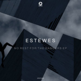 Estewes - No Rest For The Dancers '2018
