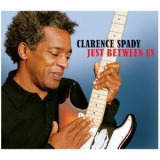 Clarence Spady - Just Between Us '2008