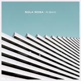 Sola Rosa - In Spaces '2018