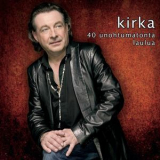 Kirka - 40 Unohtumatonta Laulua 1 '2006