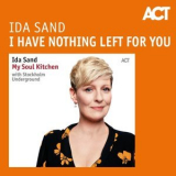 Ida Sand - I Have Nothing Left For You '2018