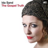 Ida Sand - The Gospel Truth (Bonus Track Version) '2011