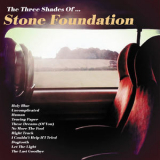 Stone Foundation - The Three Shades Of ... '2011
