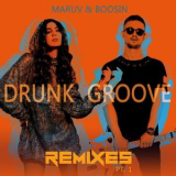Maruv - Drunk Groove (Remixes, Pt.1) '2018