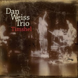 Dan Weiss - Timshel '2010