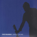 Chico Buarque - Carioca Ao Vivo (Ao Vivo) '2007