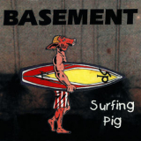 Basement - Surfing Pig '1995