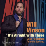 Will Vinson - It's Alright With Three '2018