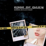 Edge Of Dawn - Borderline Black Heart '2015