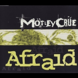 Motley Crue - Afraid '1997