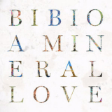 Bibio - A Mineral Love '2016