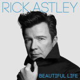 Rick Astley - Beautiful Life '2018