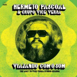 Hermeto Pascoal - Viajando Com O Som (The Lost '76 Vice-Versa Studio Session) '2017