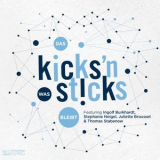 Kicks'n Sticks - Das Was Bleibt '2018