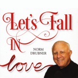 Norm Drubner - Let's Fall In Love '2014
