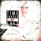 Erik Jackson - Time Enough At Last '2014