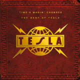 Tesla - Time's Makin' Changes: The Best Of Tesla '2012