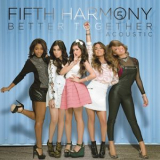 Fifth Harmony - Better Together - Acoustic '2013