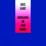 Hot Chip - Dancing In The Dark EP '2015