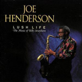 Joe Henderson - Lush Life: The Music Of Billy Strayhorn '1992