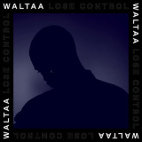 Waltaa - Lose Control '2018