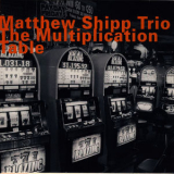 Matthew Shipp Trio - The Multiplication Table '2008