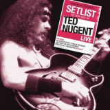 Ted Nugent - Setlist: The Very Best Of Ted Nugent Live '2013