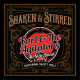 Earl & The Agitators - Shaken & Stirred '2018