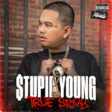 $tupid Young - True Story '2018