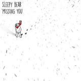 Sleepy Bear - Missing You '2018