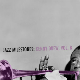 Kenny Drew - Jazz Milestones: Kenny Drew, Vol. 8 '2013
